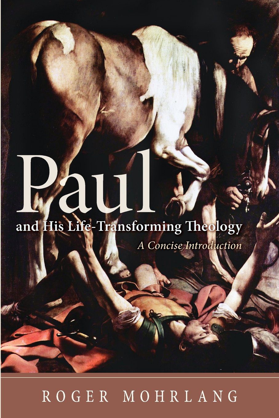 Review: Roger Mohrlang. Paul and His Life-Transforming Theology: A Concise Introduction.