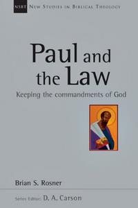 Review: Brian S. Rosner. Paul and the Law: Keeping the Commandments of God.