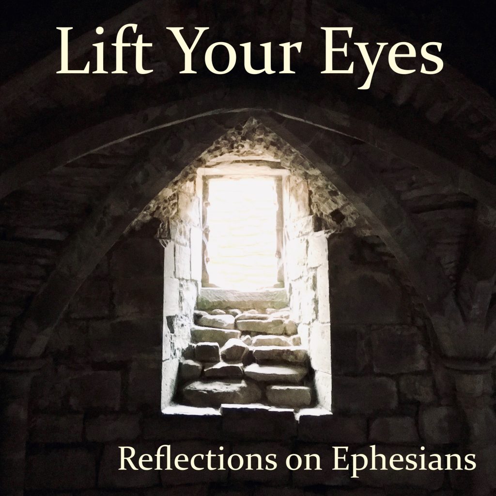 Lift Your Eyes: Reflections on Ephesians