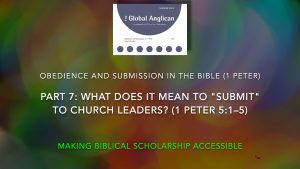 Obedience and Submission in 1 Peter Part 7: What does it mean to “submit” to church leaders? (1 Peter 5:1–5)