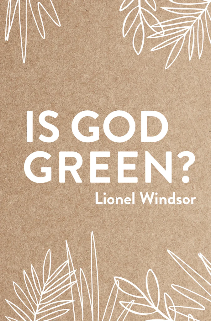 Is God Green? by Lionel Windsor