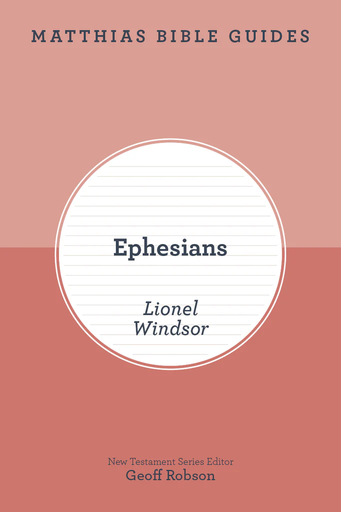 Ephesians Bible Guide by Lionel Windsor