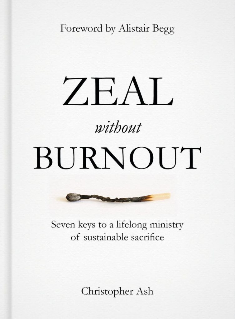 Christopher Ash: Zeal without Burnout